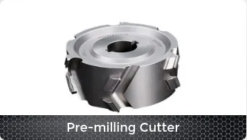 Pre-milling Cutter