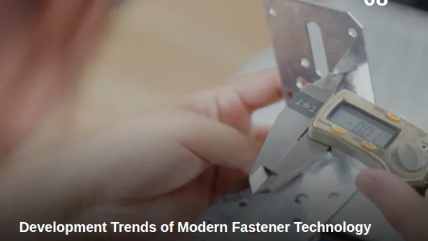 Development Trends of Modern Fastener Technology